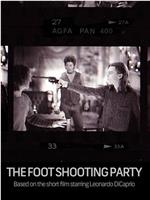 The Foot Shooting Party在线观看和下载