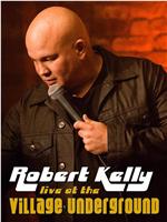 Robert Kelly: Live at the Village Underground在线观看和下载