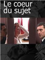 Le coeur du sujet在线观看