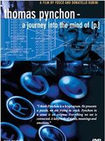 Thomas Pynchon: A Journey Into the Mind of P.在线观看和下载