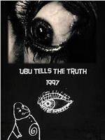 Ubu Tells the Truth在线观看