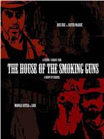The House of the Smoking Guns在线观看
