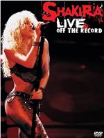 Shakira: Live and Off the Record在线观看