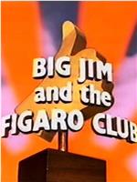 Big Jim and the Figaro Club在线观看