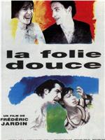 La folie douce在线观看