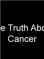 The Truth About Cancer在线观看