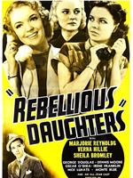 Rebellious Daughters在线观看和下载