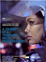 A Journey of a Thousand Miles: Peacekeepers在线观看
