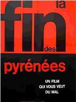 La fin des Pyrénées在线观看和下载