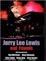 Jerry Lee Lewis and Friends在线观看和下载