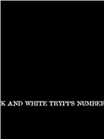 Black and White Trypps Number One在线观看