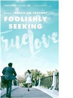 Foolishly Seeking True Love在线观看