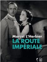 La Route Impériale在线观看