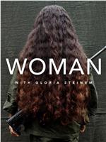 WOMAN with Gloria Steinem在线观看