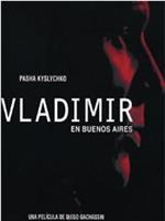 Vladimir en Buenos Aires在线观看和下载