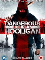 Dangerous Mind of a Hooligan在线观看和下载