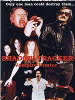 Shadow Tracker: Vampire Hunter在线观看