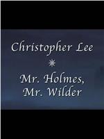 克里斯托弗·李谈：福尔摩斯先生，怀尔德先生在线观看和下载