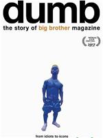 Dumb: The Story of Big Brother Magazine在线观看