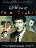 The Fantastic World of Michael Crawford在线观看和下载