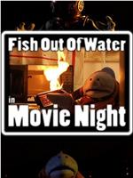 Fish Out of Water: Movie Night在线观看