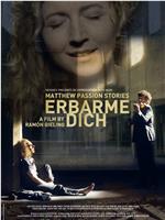 Erbarme dich - Matthäus Passion Stories在线观看和下载