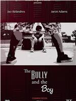 The Bully and the Boy在线观看和下载