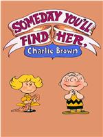 Someday You'll Find Her, Charlie Brown在线观看