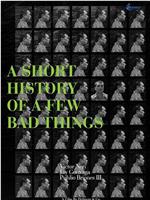 A Short History of a Few Bad Things在线观看