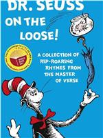 Dr. Seuss on the Loose在线观看