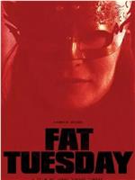 Fat Tuesday在线观看