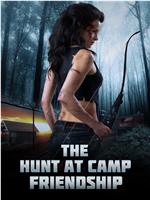 The Hunt at Camp Friendship在线观看