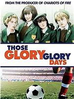 Those Glory Glory Days在线观看