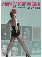 Merely Marvelous: The Dancing Genius of Gwen Verdon在线观看和下载