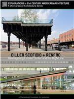 Diller Scofidio + Renfro: Reimagining Lincoln Center and the High Line