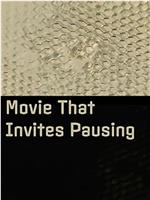 Movie That Invites Pausing