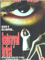 Betrayal of Trust在线观看