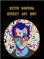 凯斯·哈林：街头艺术男孩在线观看和下载