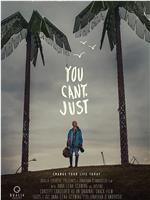 You Can't, Just在线观看和下载