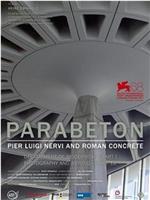 Parabeton - Pier Luigi Nervi and Roman Concrete在线观看和下载