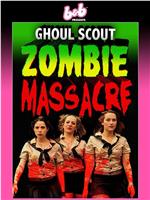 Ghoul Scout Zombie Massacre在线观看