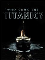 谁让泰坦尼克号沉没？在线观看