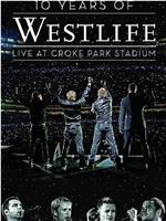 Westlife - 十周年纪念演唱会在线观看和下载