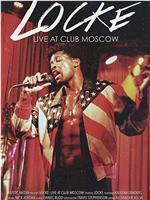 Locke: Live at Club Moscow在线观看和下载