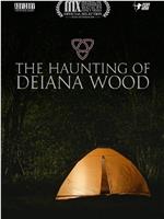 The Haunting of Deiana Wood