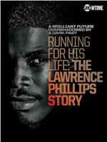 Running for His Life: The Lawrence Phillips Story在线观看