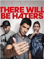 There Will be haters