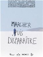 Marcher puis disparaître