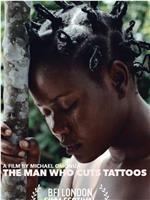 The Man Who Cuts Tattoos在线观看