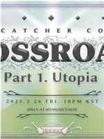 DREAMCATCHER CONCERT [CROSSROADS] Part 1. Utopia